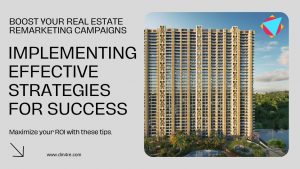 Effective Strategies for Real Estate Remarketing Campaigns