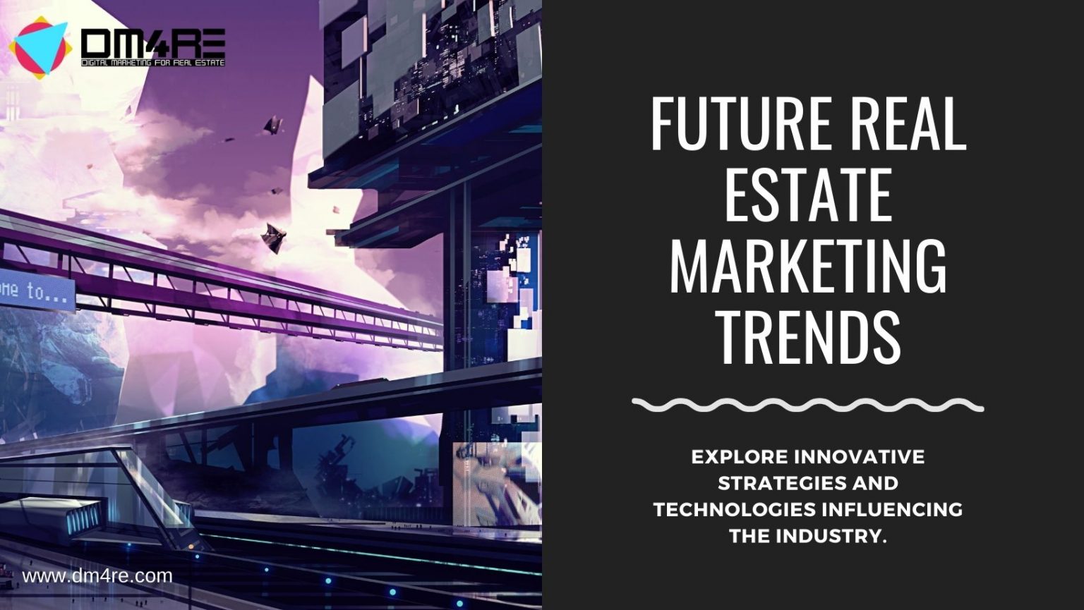Trends Shaping The Future Of Real Estate Marketing - DM4RE