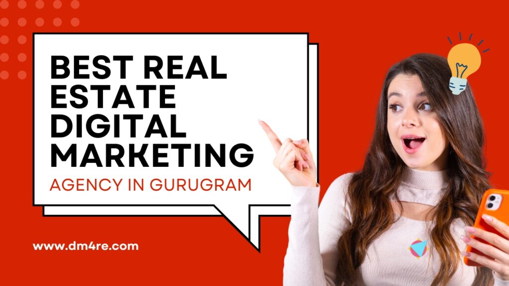 Best Real Estate Digital Marketing Agency in Gurugram