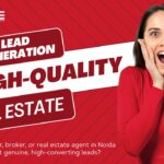 Real Estate Lead Generation Company in Noida | High-Quality Real Estate Leads