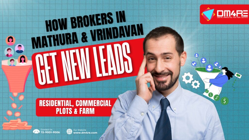How Brokers in Mathura & Vrindavan Can Get More Leads