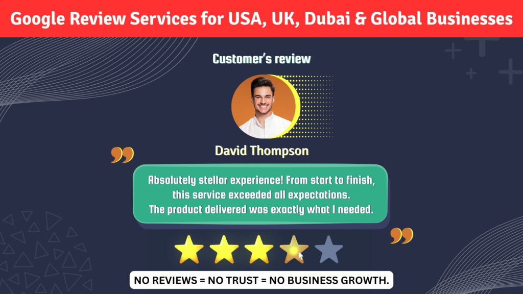Google Review Services for USA, UK, Dubai & Global Businesses